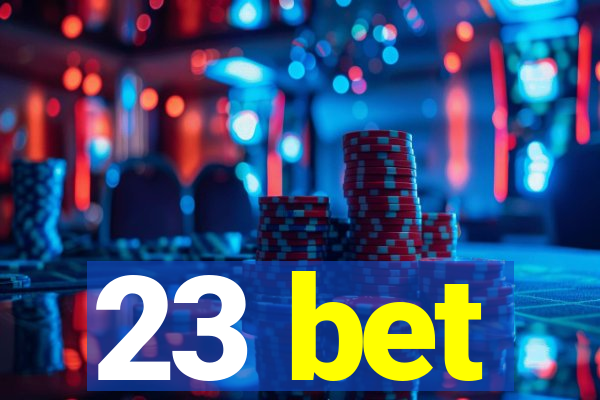 23 bet